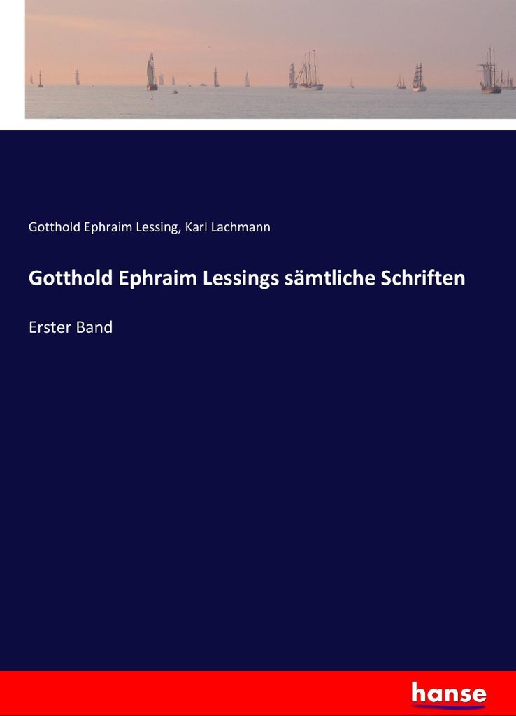 Gotthold Ephraim Lessings sämtliche Schriften