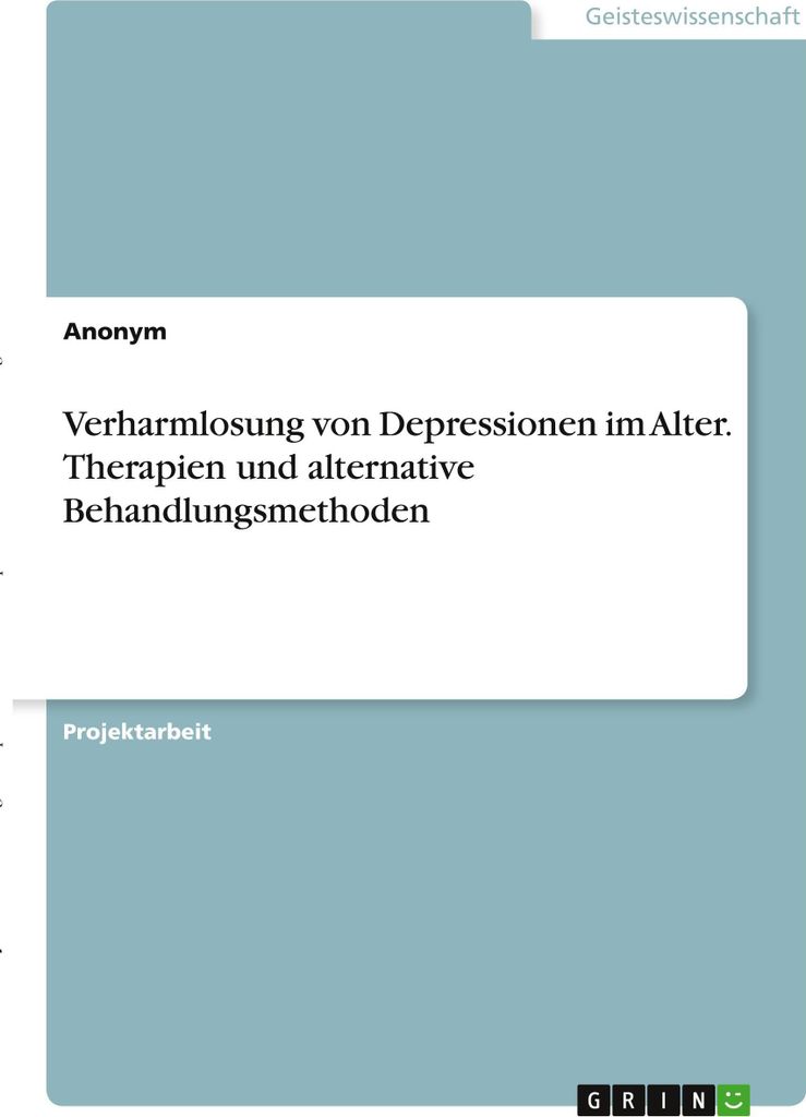 Verharmlosung von Depressionen im Alter. Therapien und alternative Behandlungsmethoden