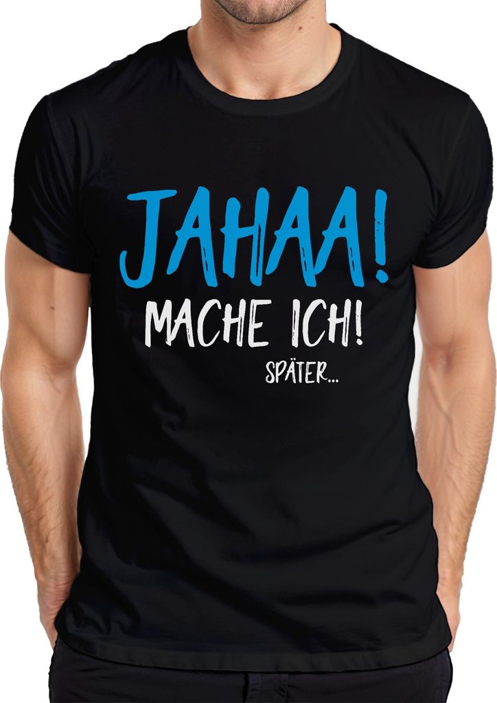 JAHAA! mache ich später! Prokrastination Spruch Homeoffice Büro Herren T-Shirt, Schwarz, 3XL
