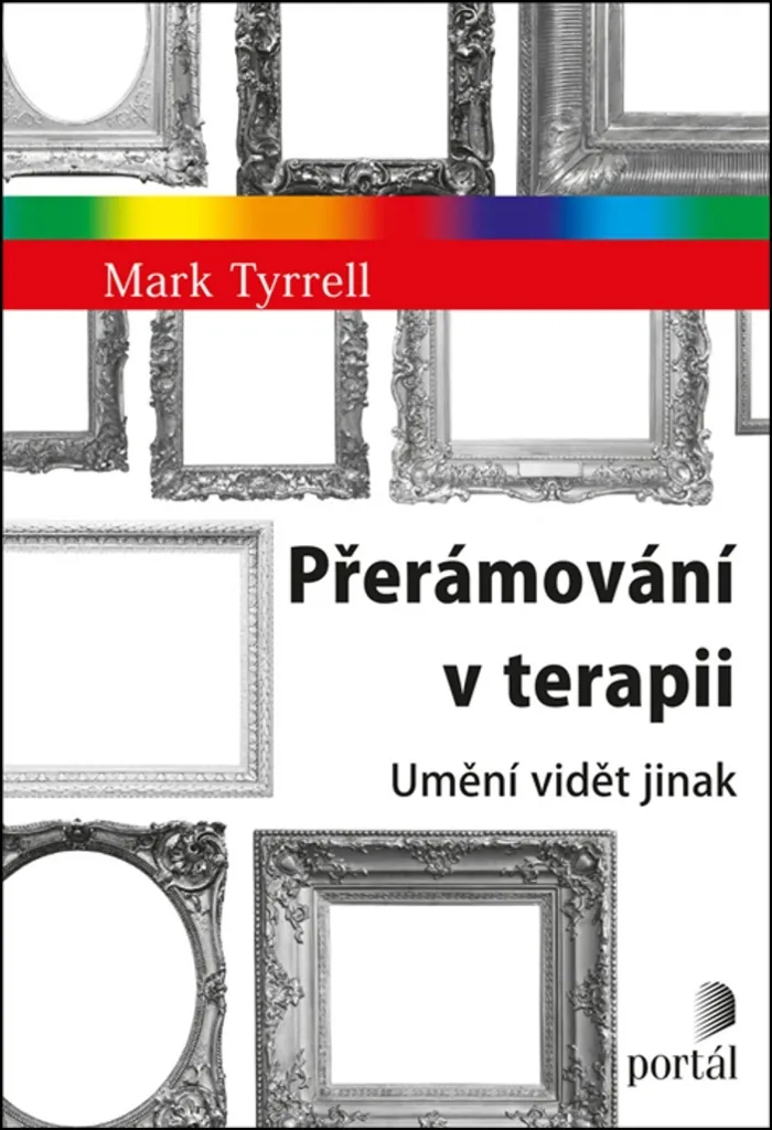 L'Art de voir autrement : Přerámování v terapii, guide de Mark Tyrrell