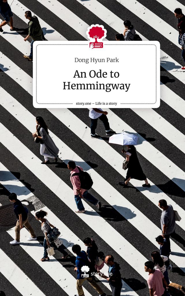 An Ode to Hemmingway. Life is a Story - story.one
