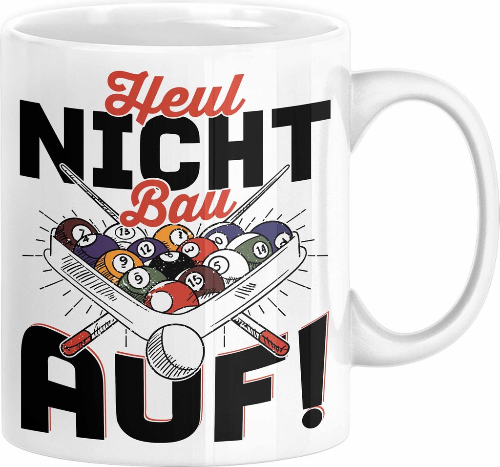 Pool Billard Tasse Geschenk Billiard-Spieler Geschenkidee Sprüche Heul Nicht Bau Auf Kaffee-Becher (Weiß)