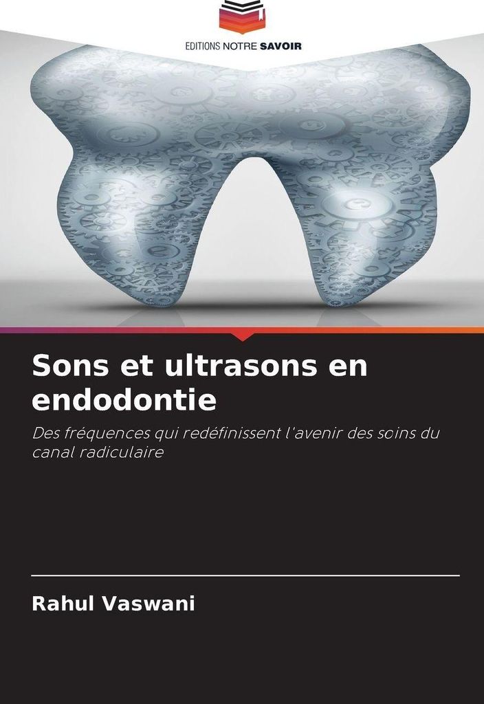 Sons et ultrasons en endodontie