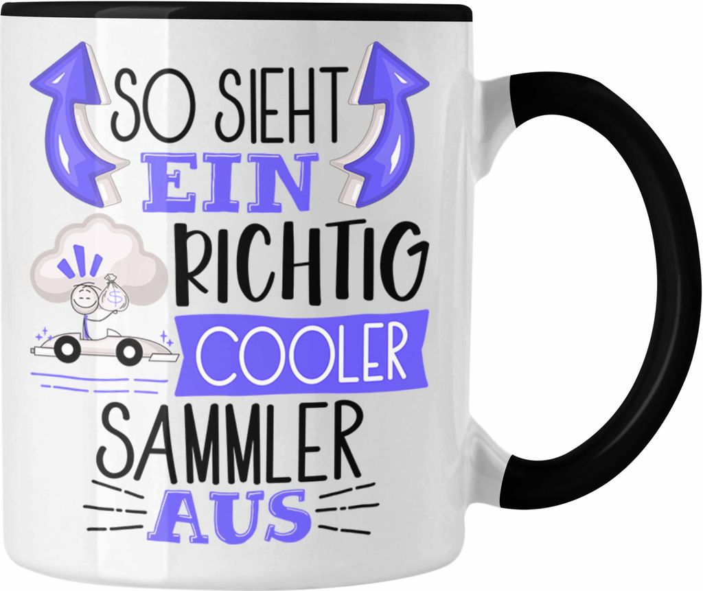 Trendation - So Sieht Ein Richtig Cooler Sammler Aus Geschenk Tasse Lustiger Spruch Geschenkidee (Schwarz)