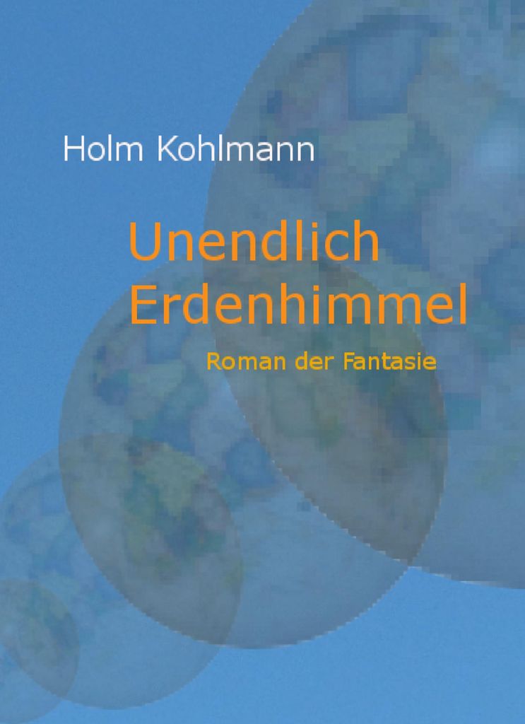 Unendlich Erdenhimmel