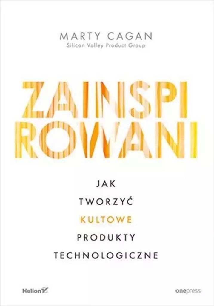 Inspiriert - Wie man kultige Technologieprodukte schafft von Marty Cagan (Buch auf Polnisch)