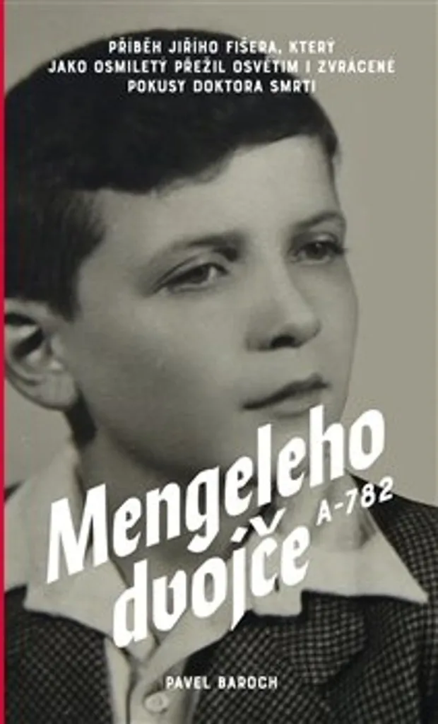 Mengeleho dvojče A-782 de Pavel Baroch pour comprendre l'histoire Nazie
