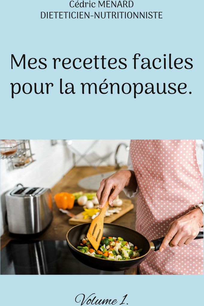 Mes recettes faciles pour la ménopause.