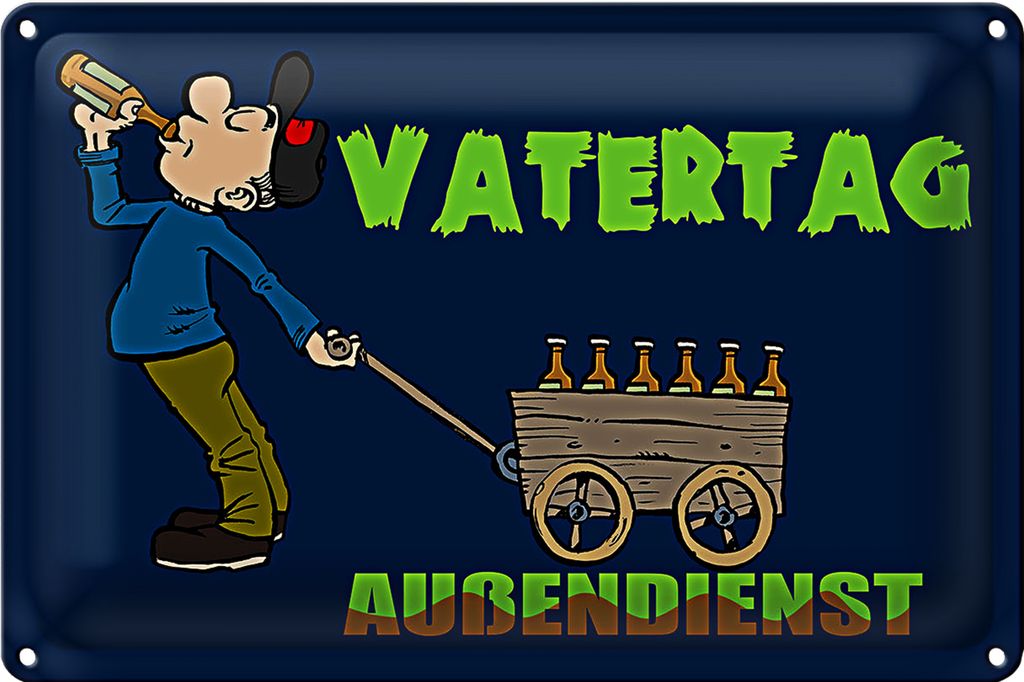Blechschild Spruch 18x12cm Vatertag Außendienst Bier