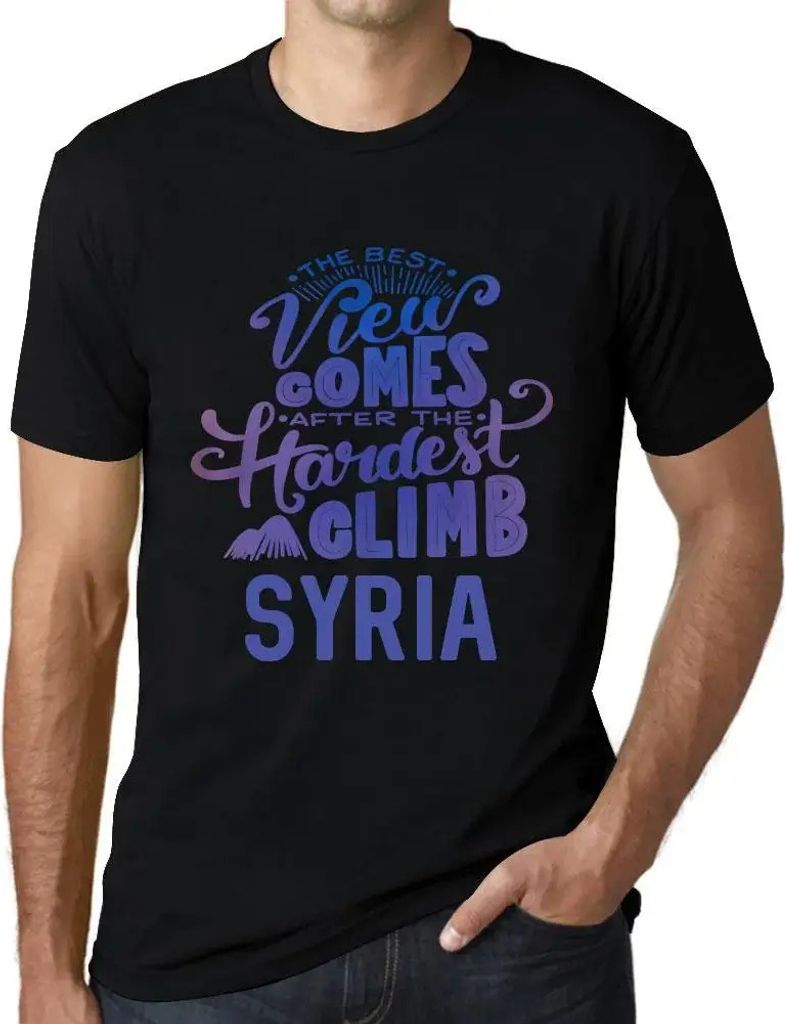 Herren Grafik T-Shirt Die beste Aussicht kommt nach der schwersten Bergbesteigung Syriens – The Best View Comes After Hardest Mountain Climb Syria