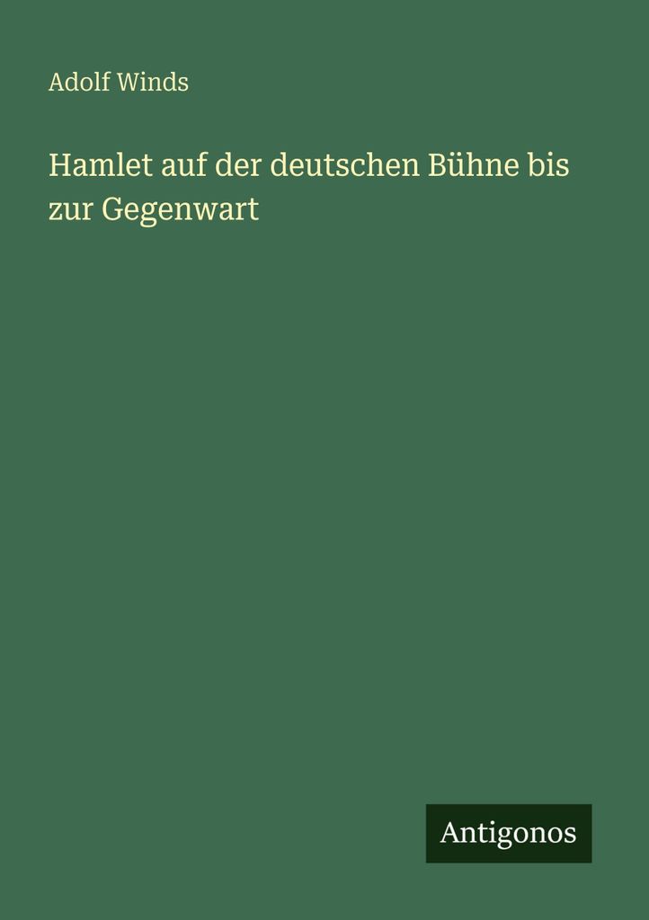 Hamlet auf der deutschen Bühne bis zur Gegenwart