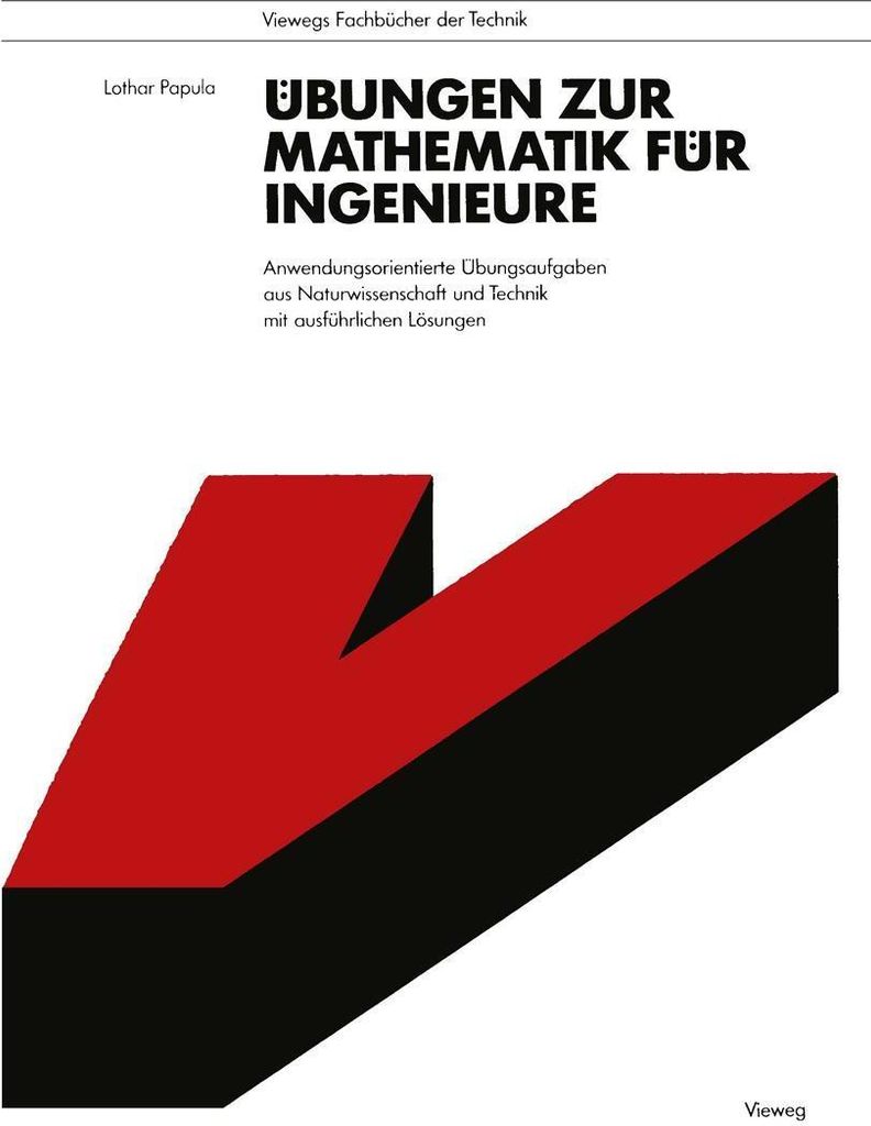 Übungen zur Mathematik für Ingenieure: Anwendungsorientierte Übungsaufgaben aus Naturwissenschaft und Technik mit ausführlichen Lösungen (View...