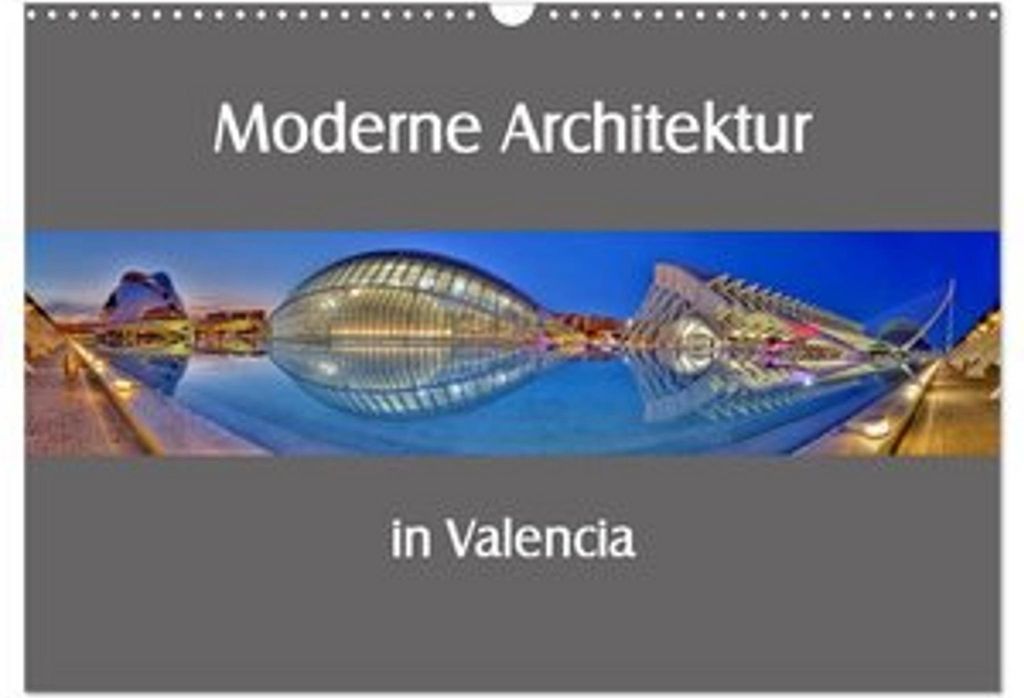 Moderne Architektur in Valencia (Wandkalender 2026 DIN A3 quer), CALVENDO Monatskalender
