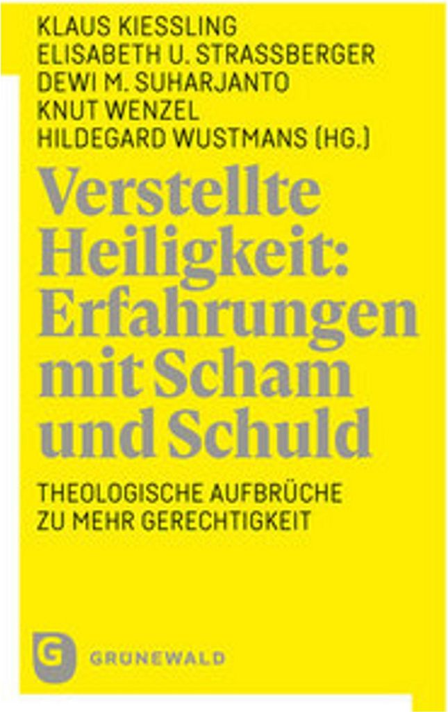Verstellte Heiligkeit: Erfahrungen mit Scham und Schuld
