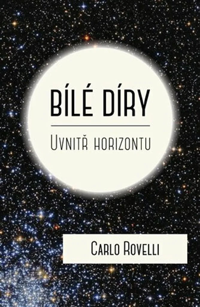 Livre de Physique Bílé díry : La Nouvelle Théorie des Trous Blancs