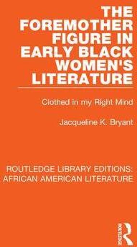 The Foremother Figure in Early Black Women's Literature