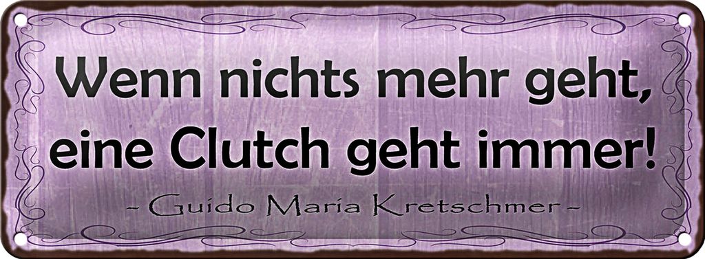 Blechschild Spruch 27x10cm wenn nichts Clutch geht immer Dekoration