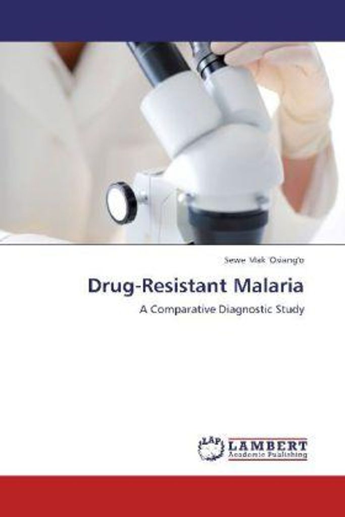 Mak 'Osiang'o, S: Drug-Resistant Malaria