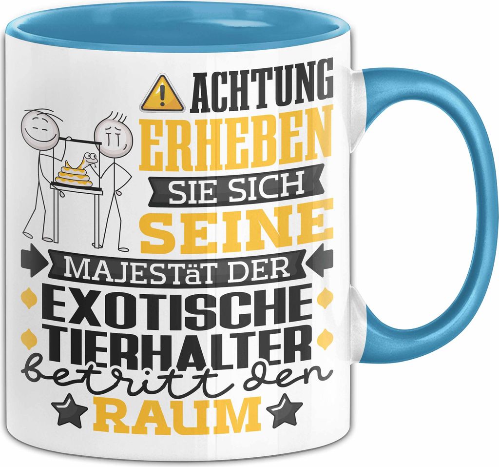 ExotischeTierhalter Geschenk Tasse Lustiger Spruch Erheben Sie Sich Der ExotischeTierhalter Betritt den Raum (Blau)