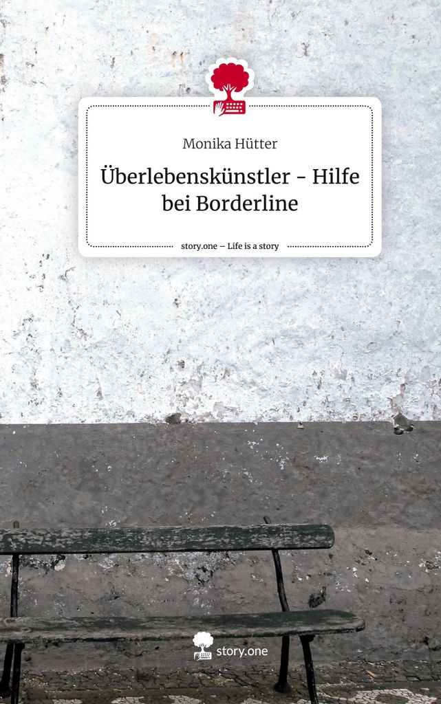 Überlebenskünstler - Hilfe bei Borderline. Life is a Story - story.one