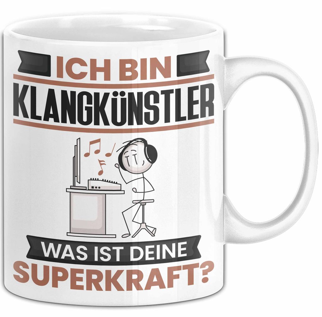 Klangkünstler Tasse Geschenk für Klangkünstler Geburtstag Lustiger Spruch Kaffee-Becher Was Ist Deine Superkraft (Weiß)