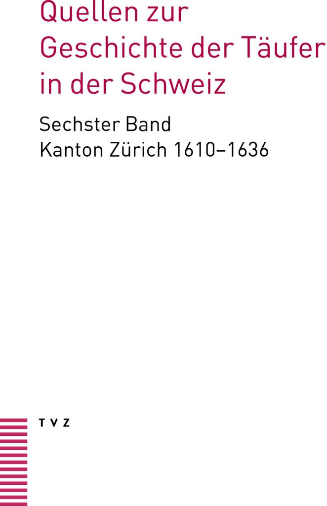 Quellen zur Geschichte der Täufer in der Schweiz Band 6