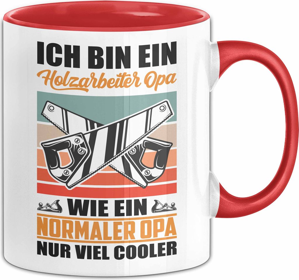 Holzarbeiter Opa Tasse Geschenk Wie Ein Normaler Opa Geschenkidee Großvater Schreiner Holz Becher (Rot)