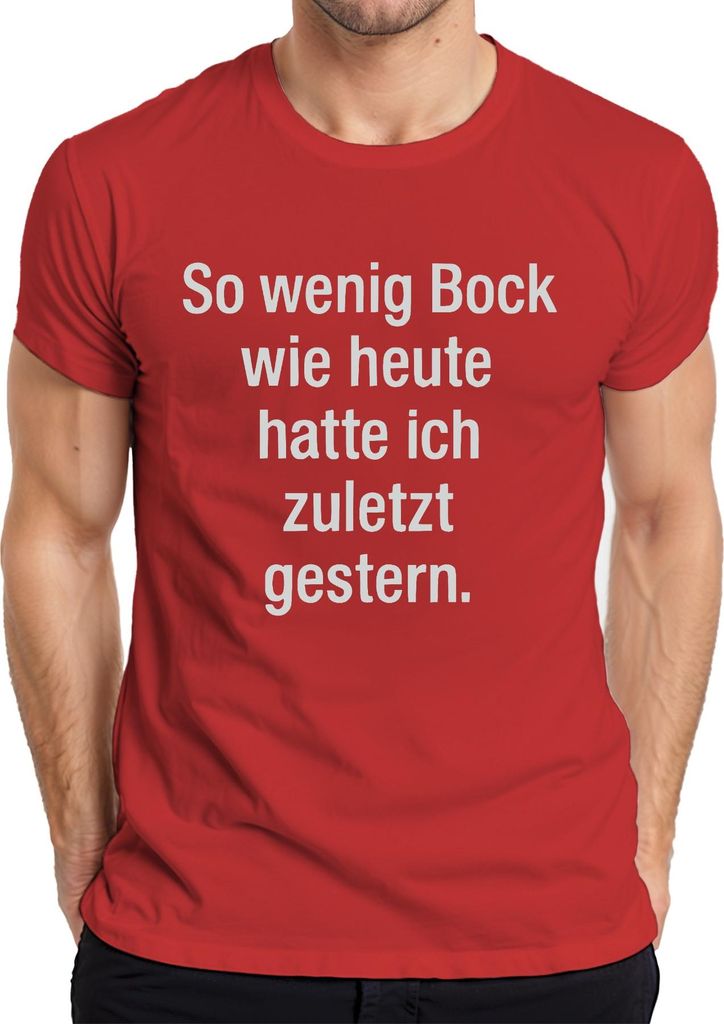 So wenig Bock wie heute hatte ich zuletzt Lustig sarkastisch faul Herren T-Shirt, Rot, XXL