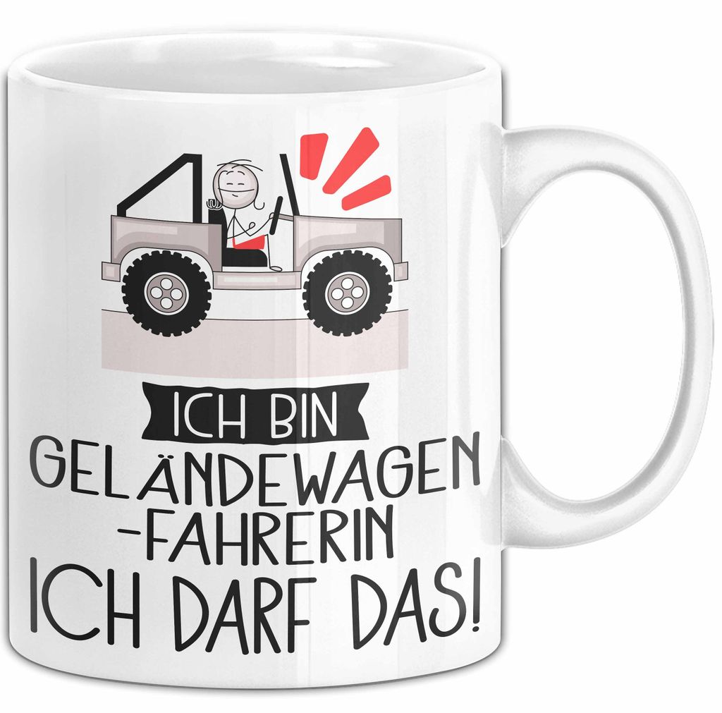 Geschenk für Geländewagenfahrerin Tasse Lustige Geschenkidee Geburtstag Ich Bin Geländewagenfahrerin Ich Darf Das (Weiß)