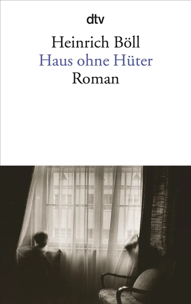 Haus ohne Hüter Roman de Heinrich Böll pour Comprendre l'Après-Guerre
