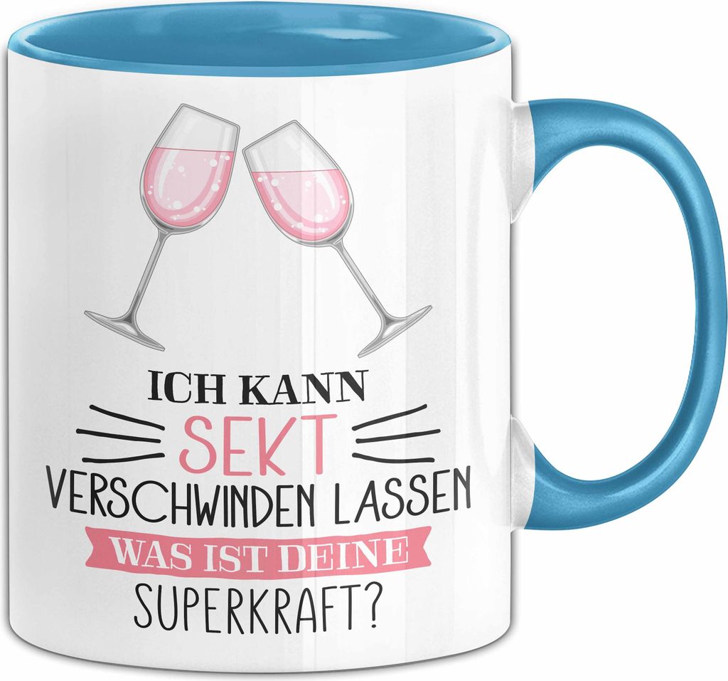 Sekt-Liebhaberin Tasse Geschenk Ich Kann Sekt Verschwinden Lassen Was Ist Deine Superkraft (Blau)