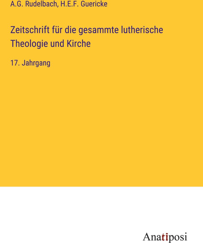 Zeitschrift für die gesammte lutherische Theologie und Kirche