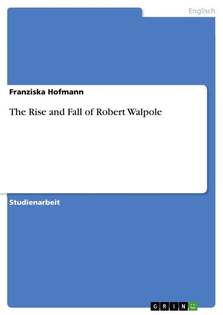 The Rise and Fall of Robert Walpole