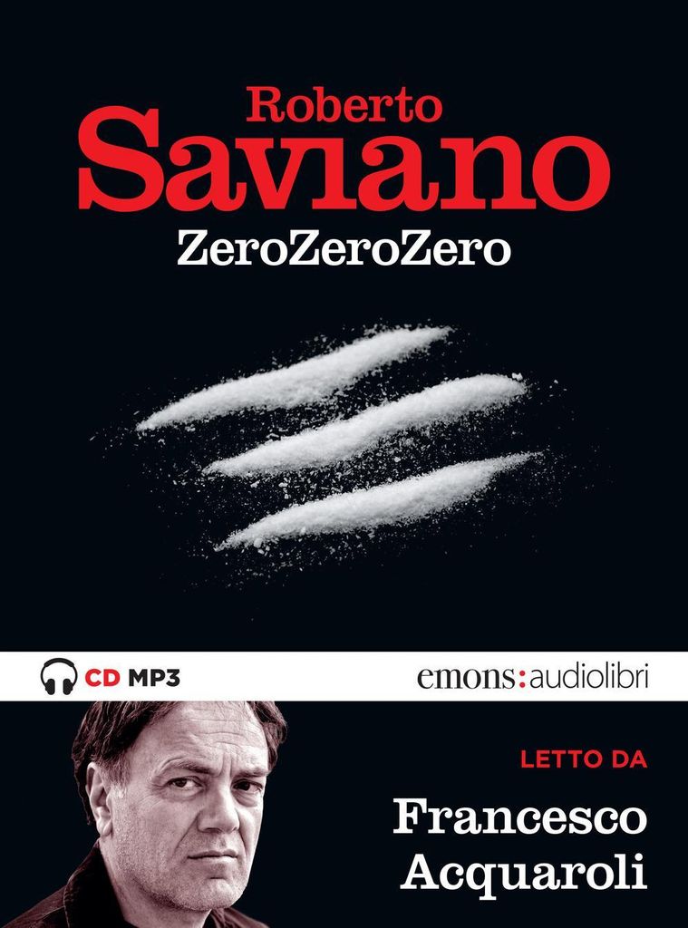 Saviano, R: ZeroZeroZero letto da Francesco Acquaroli. Audio