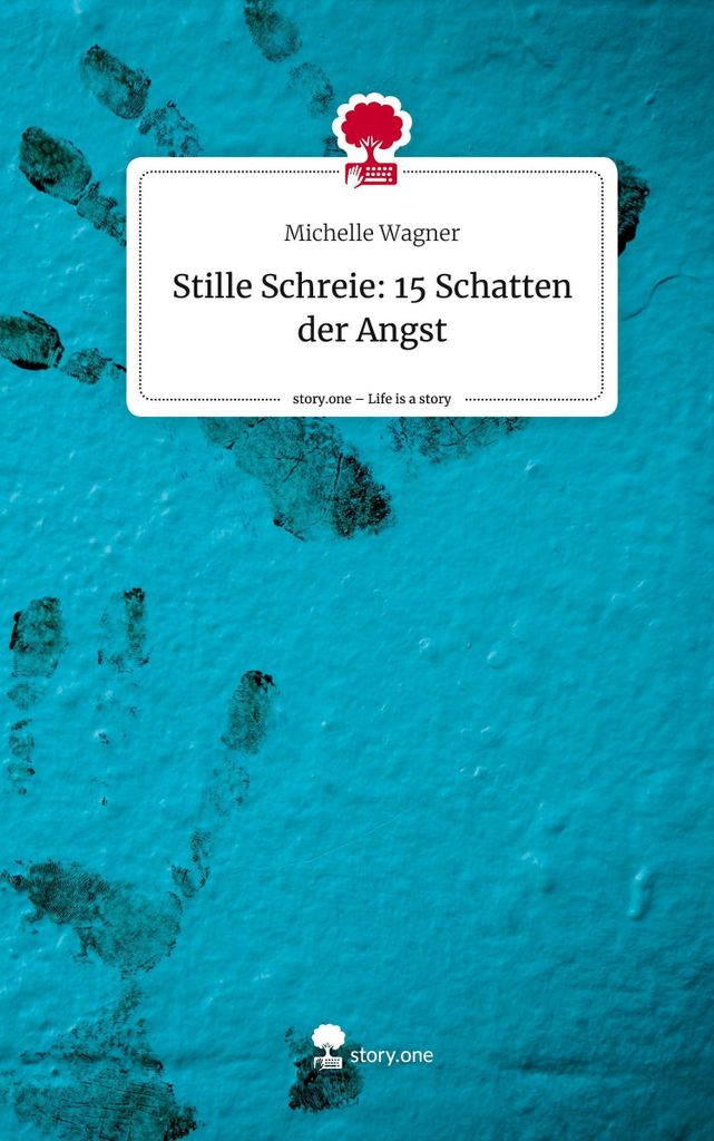 Stille Schreie: 15 Schatten der Angst. Life is a Story - story.one