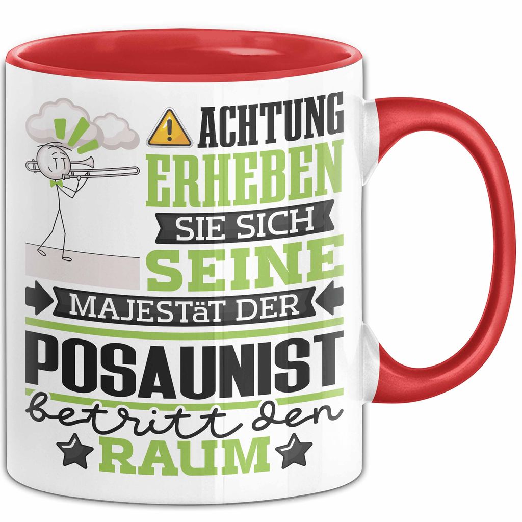 Posaunist Geschenk Tasse Lustiger Spruch Erheben Sie Sich Der Posaunist Betritt den Raum (Rot)