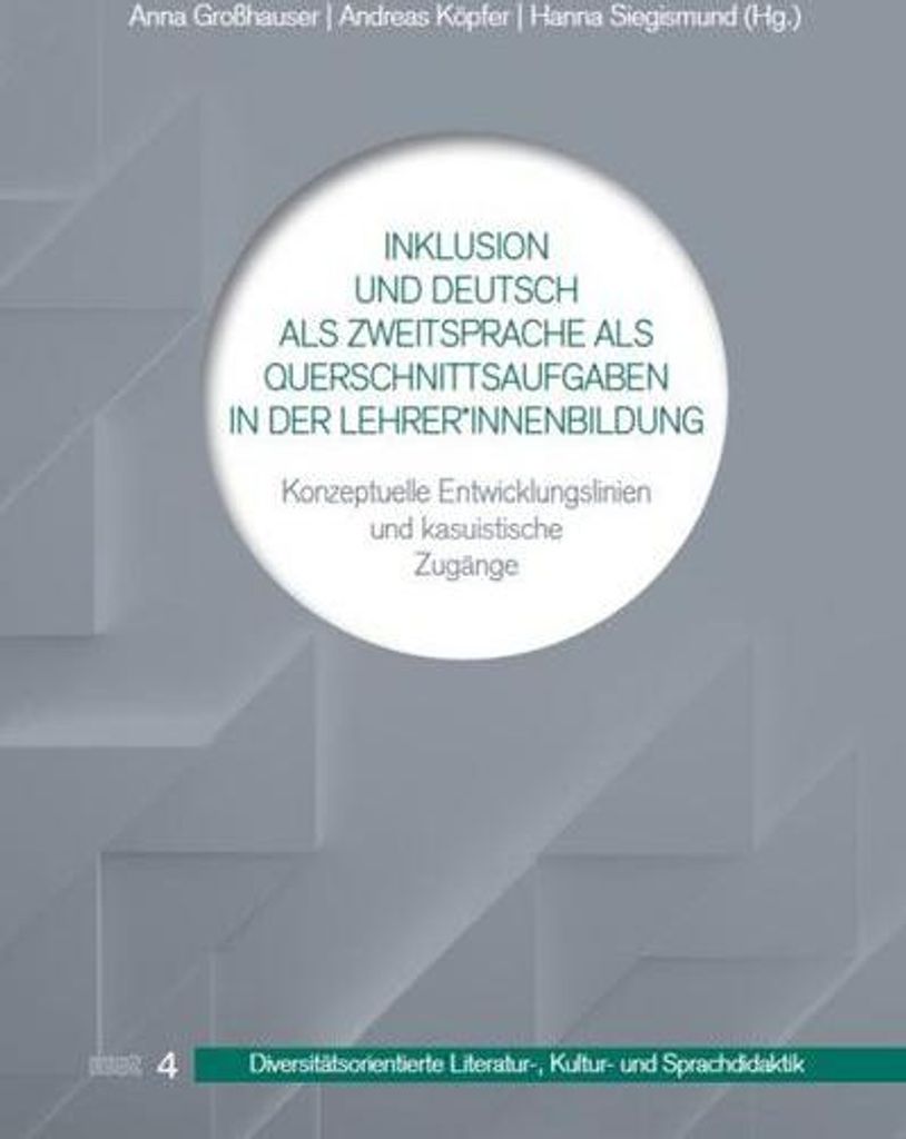 Inklusion und Deutsch als Zweitsprache als Querschnittsaufgaben in der Lehrer*innenbildung