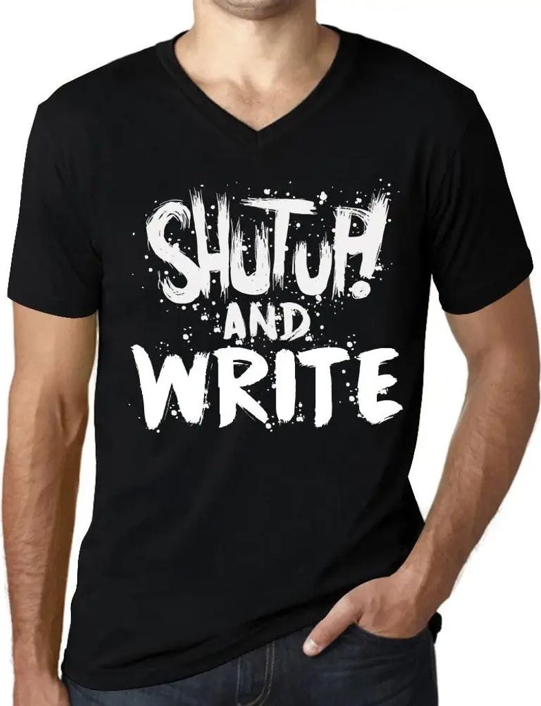 Herren Grafik T-Shirt V-Ausschnitt Klappe halten und schreiben – Shut Up And Write – Öko-Verantwortlich Vintage Jahrgang Kurzarm Lustige Druck