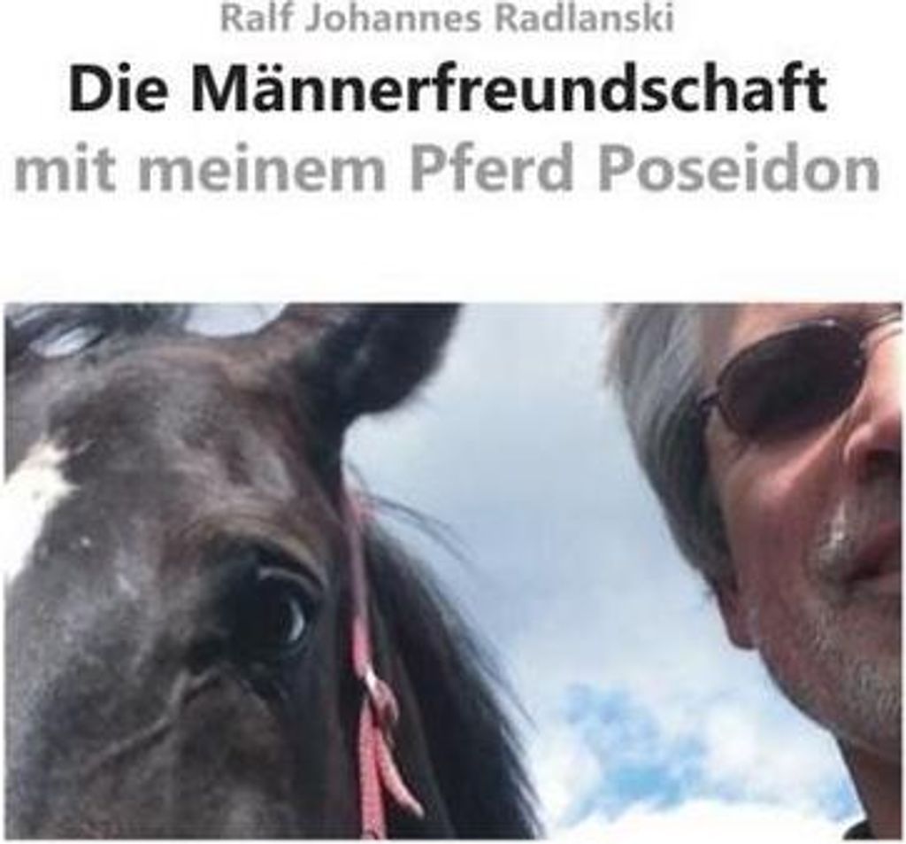 Die Männerfreundschaft mit meinem Pferd Poseidon