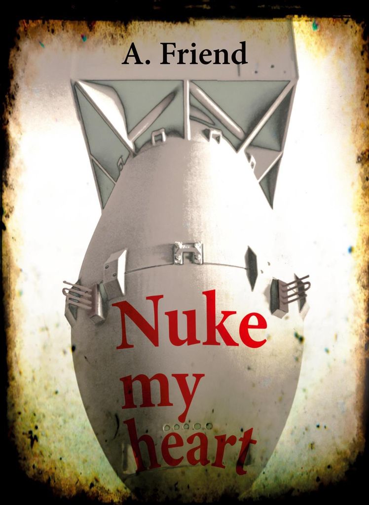 Nuke my heart