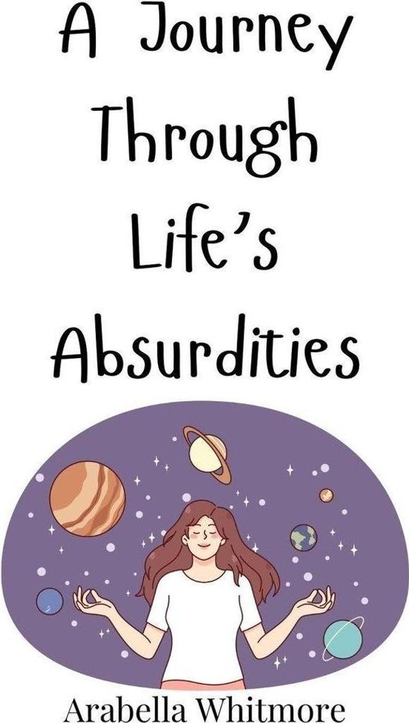 A Journey Through Life's Absurdities