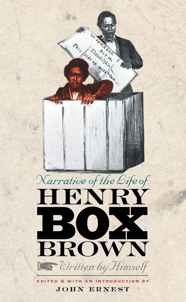 Narrative of the Life of Henry Box Brown, Writt. Brown, Ernest, (EDT)