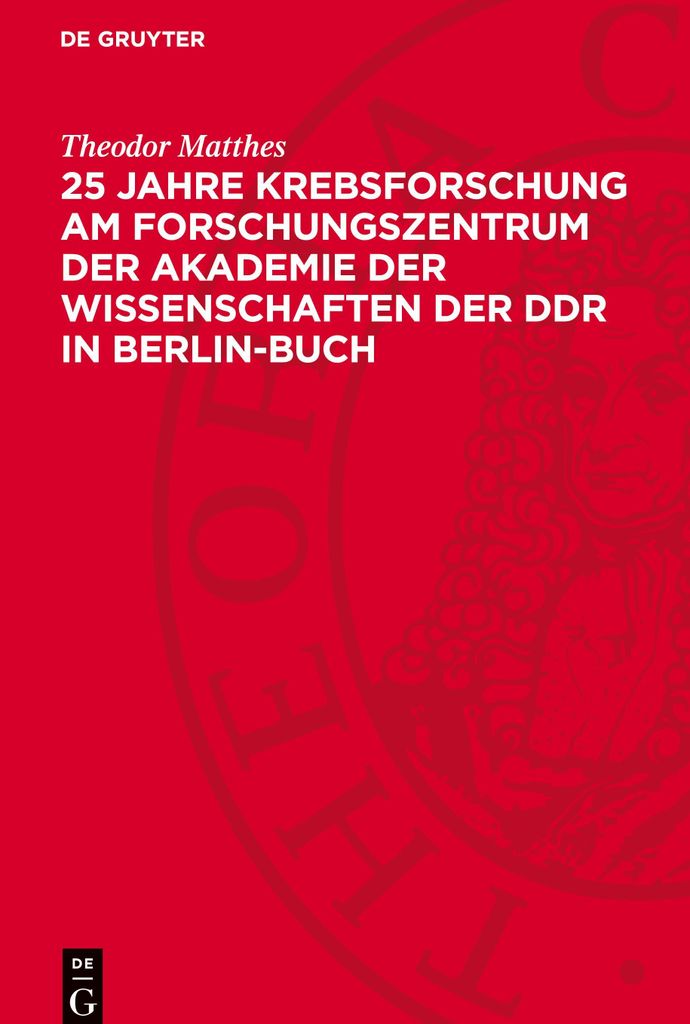 25 Jahre Krebsforschung am Forschungszentrum der Akademie der Wissenschaften der DDR in Berlin-Buch