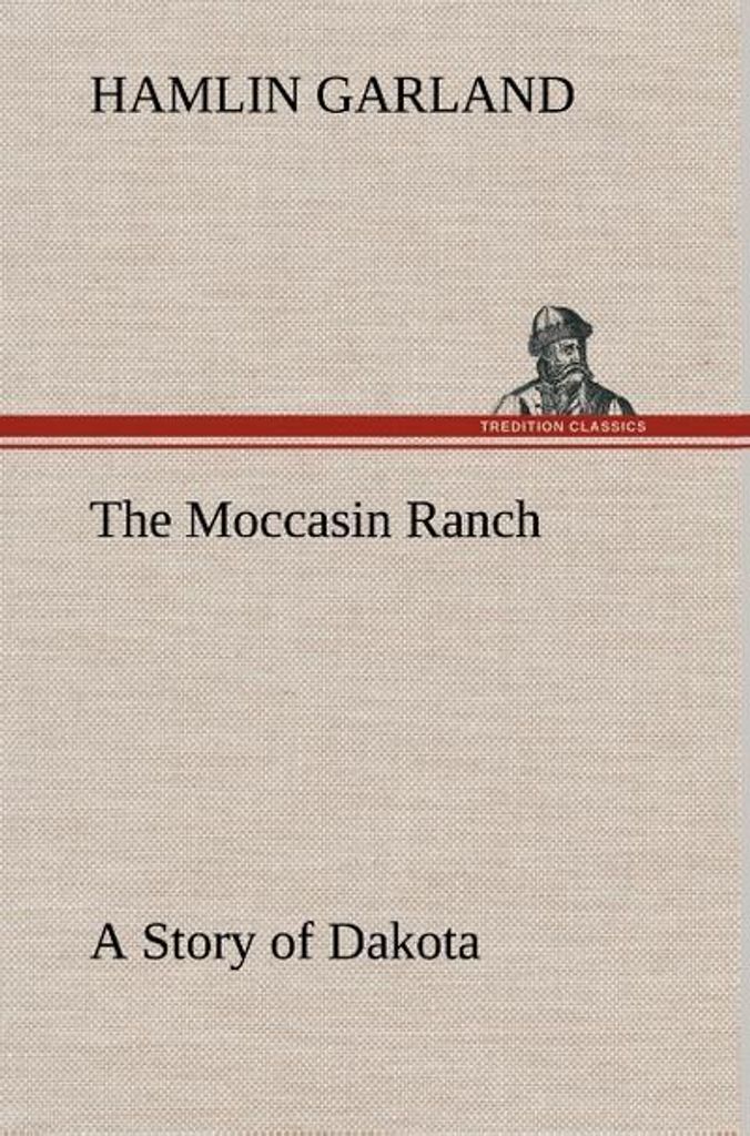 Die Mokassin-Ranch Eine Geschichte aus Dakota