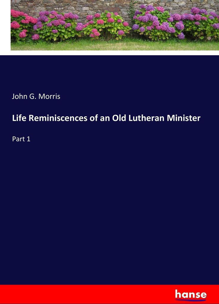 Life Reminiscences of an Old Lutheran Minister
