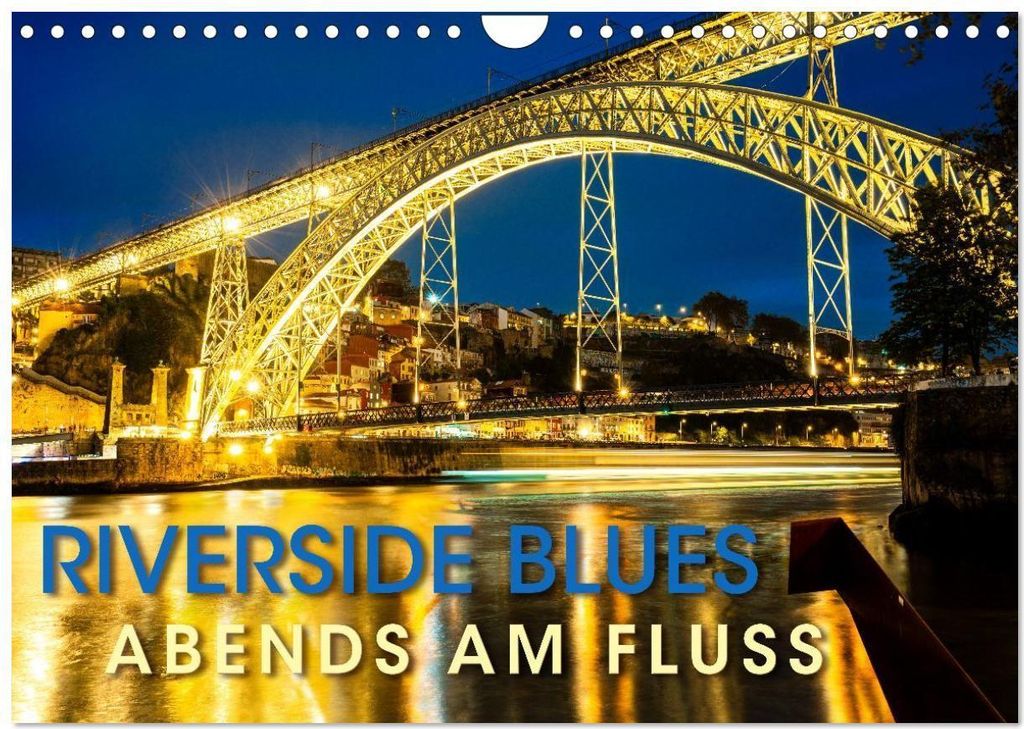 RIVERSIDE BLUES - Abends am Fluss (Wandkalender 2026 DIN A4 quer), CALVENDO Monatskalender