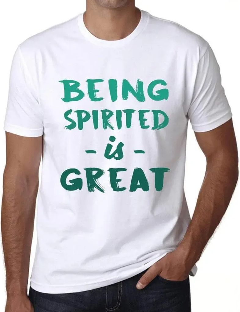 Herren Grafik T-Shirt Temperamentvoll sein ist toll – Being Spirited Is Great – Öko-Verantwortlich Vintage Jahrgang Kurzarm Lustige Druck Gebu...