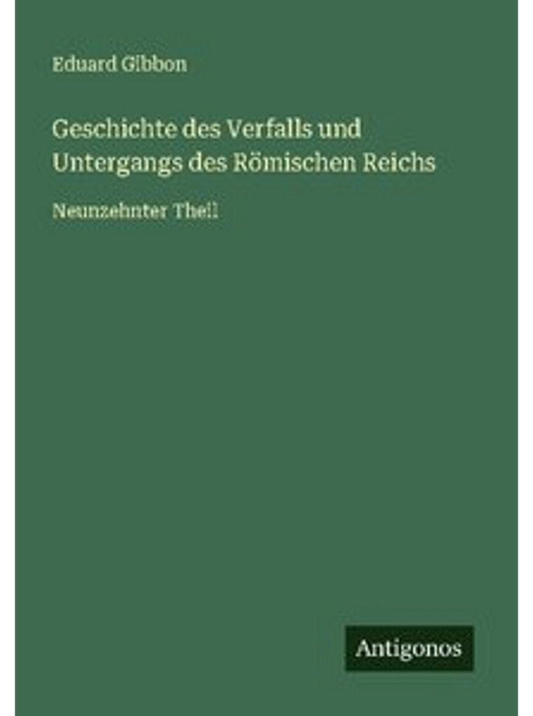 Geschichte des Verfalls und Untergangs des Römischen Reichs