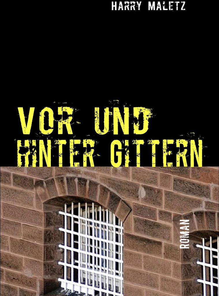 Vor und hinter Gittern