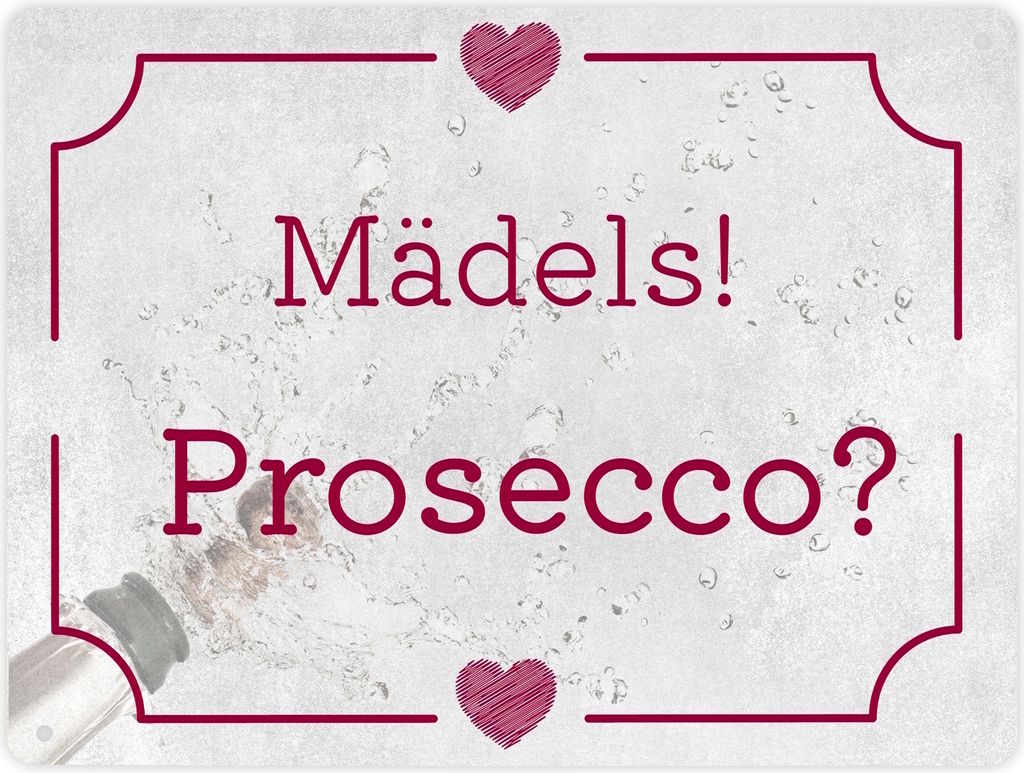 Mädels! Prosecco? Metallschild XL in 21x28 cm mit Herz